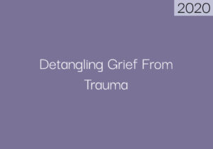 Susan Ockrant completed Detangling Grief From Trauma in 2020